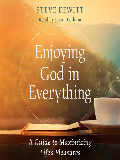 Title details for Enjoying God in Everything by Steve DeWitt - Available